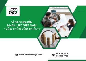 Vì sao nguồn nhân lực Việt Nam “vừa thừa vừa thiếu”?