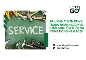 Nhu cầu tuyển dụng trong ngành dịch vụ chăm sóc sức khỏe và cộng đồng năm 2025