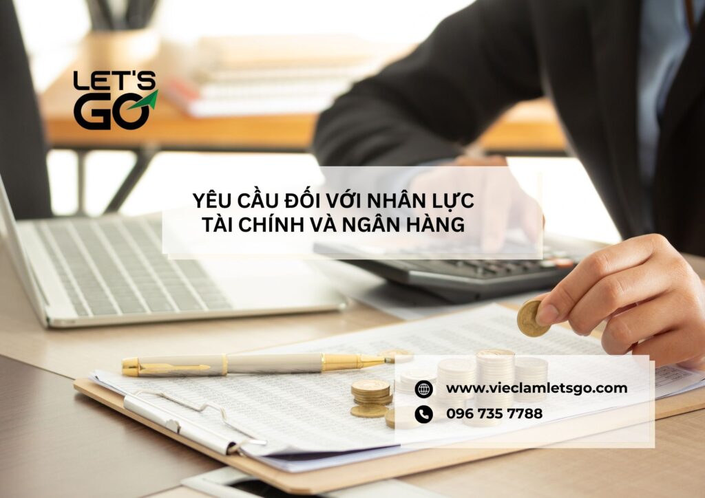 Yêu cầu đối với nhân lực tài chính và ngân hàng