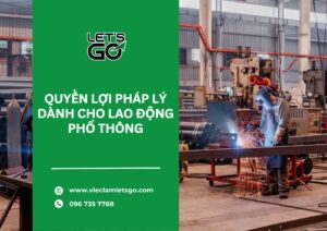 Quyền lợi pháp lý dành cho lao động phổ thông