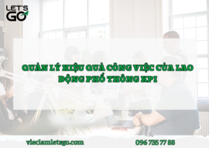 Quản lý hiệu quả công việc của lao động phổ thông KPI