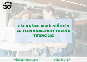 Các ngành nghề phổ biến có tiềm năng phát triển ở tương lai