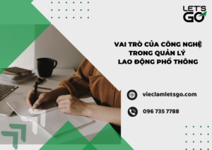 Vai trò của công nghệ trong quản lý lao động phổ thông