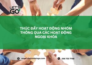 Thúc đẩy hoạt động nhóm thông qua các hoạt động ngoại khóa