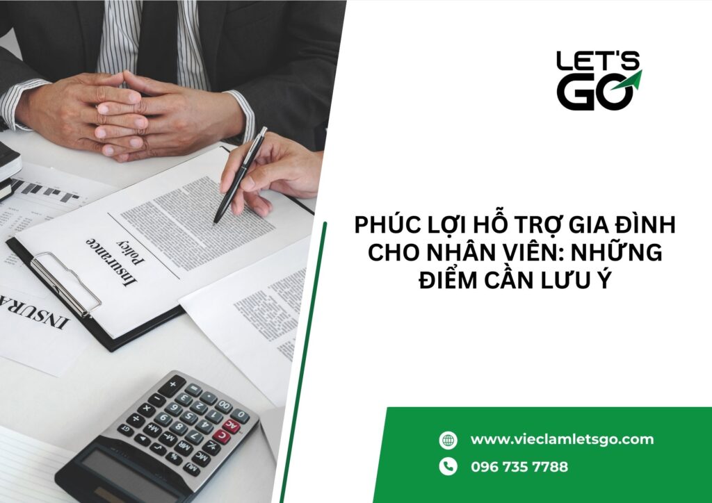Phúc lợi hỗ trợ gia đình cho nhân viên: Những điểm cần lưu ý