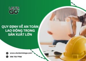 Quy định về an toàn lao động trong sản xuất lớn