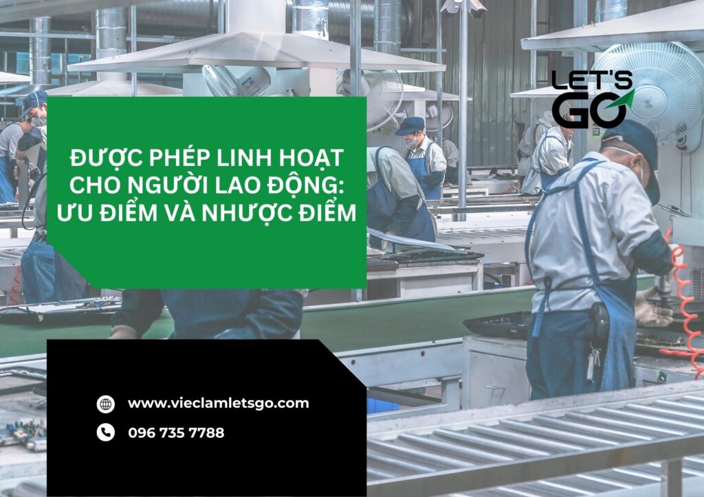 Được phép linh hoạt cho người lao động: Ưu điểm và nhược điểm