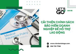 Cải thiện chính sách bảo hiểm doanh nghiệp để hỗ trợ lao động