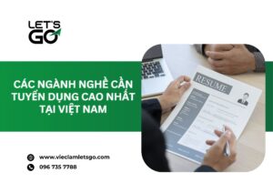 Các ngành nghề cần tuyển dụng cao nhất tại Việt Nam