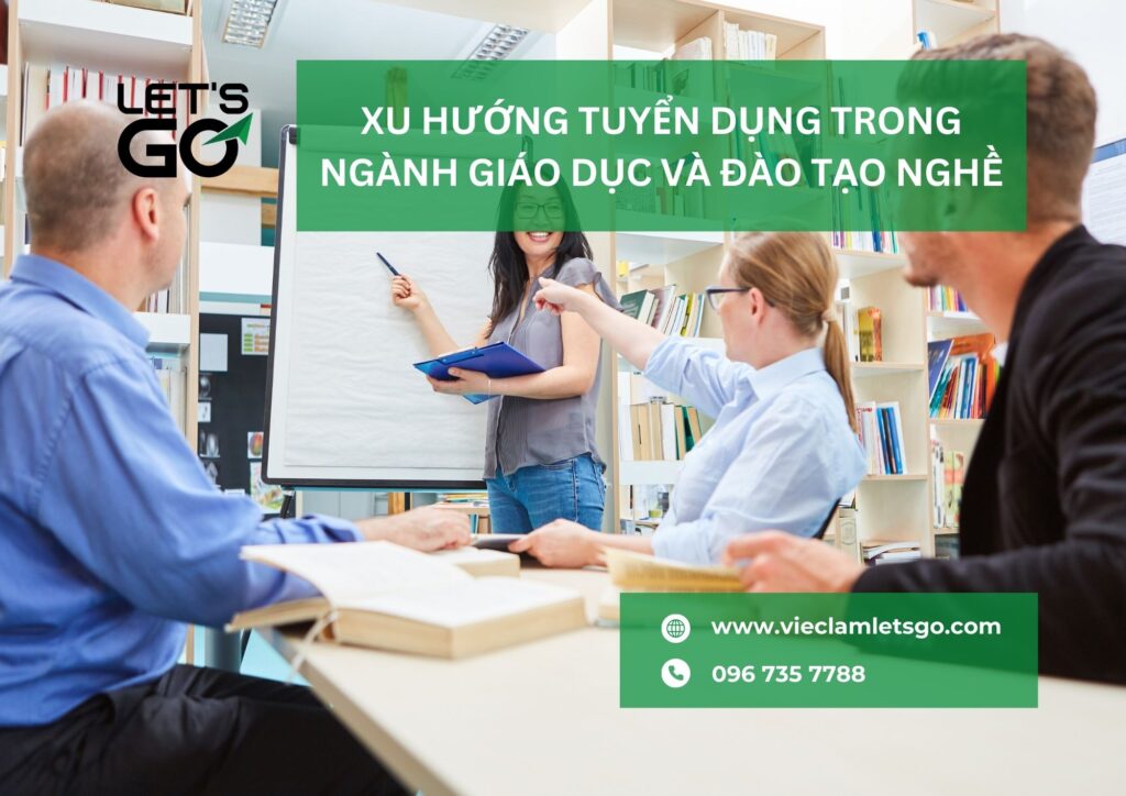 Xu hướng tuyển dụng trong ngành giáo dục và đào tạo nghề