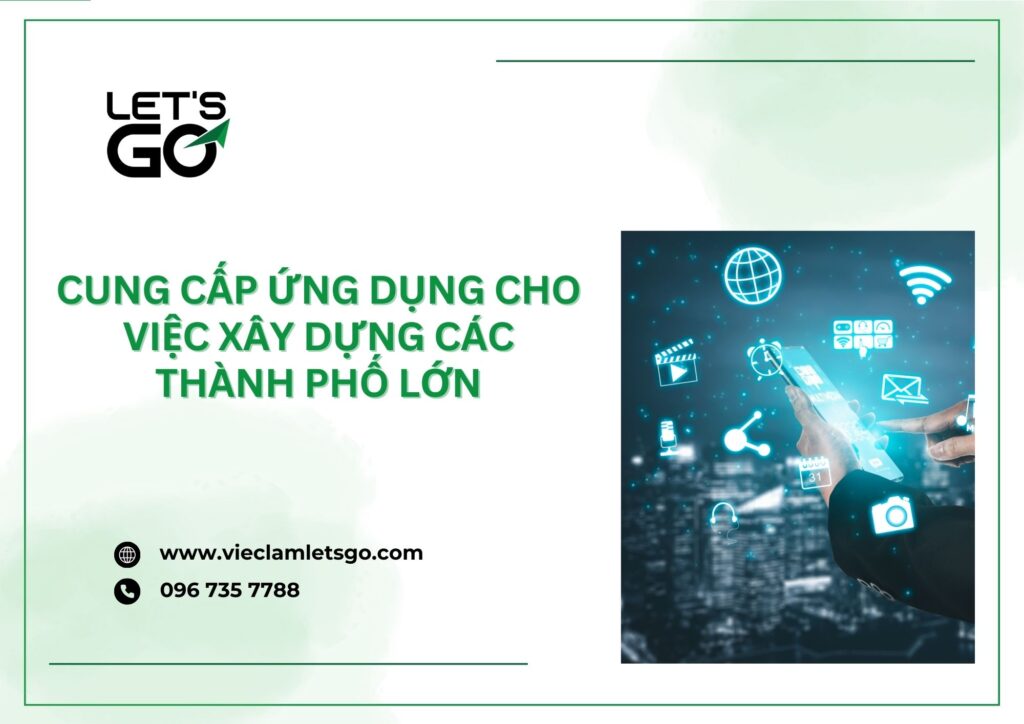 Cung cấp ứng dụng cho việc xây dựng các thành phố lớn