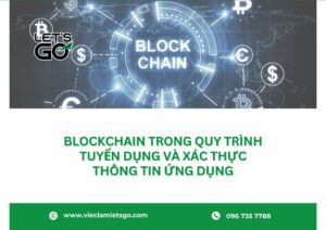 Blockchain trong quy trình tuyển dụng và xác thực thông tin ứng dụng