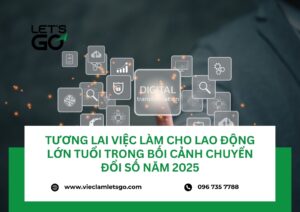 Tương lai việc làm cho lao động lớn tuổi trong bối cảnh chuyển đổi số năm 2025