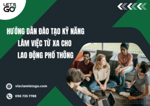 Hướng dẫn đào tạo kỹ năng làm việc từ xa cho lao động phổ thông