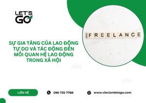 Sự gia tăng của lao động tự do và tác động đến mối quan hệ lao động trong xã hội