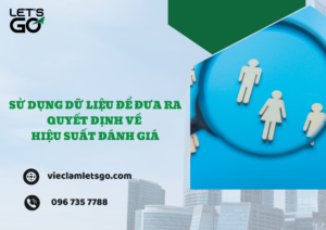 Sử dụng dữ liệu để đưa ra quyết định về hiệu suất đánh giá