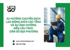 Xu hướng chuyển dịch lao động giữa các tỉnh và sự ảnh hưởng đến cấu trúc dân số địa phương