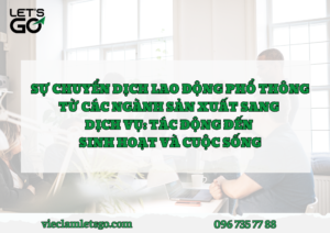 Sự chuyển dịch lao động phổ thông từ các ngành sản xuất sang dịch vụ: Tác động đến sinh hoạt và cuộc sống