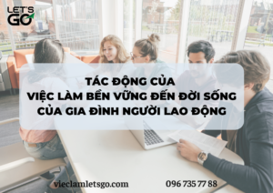 Tác động của việc làm bền vững đến đời sống của gia đình người lao động