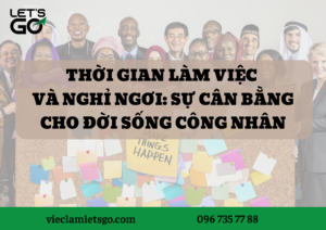 Thời gian làm việc và nghỉ ngơi: Sự cân bằng cho đời sống công nhân