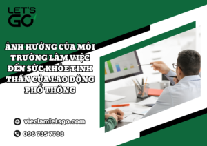 Ảnh hưởng của môi trường làm việc đến sức khỏe tinh thần của lao động phổ thông