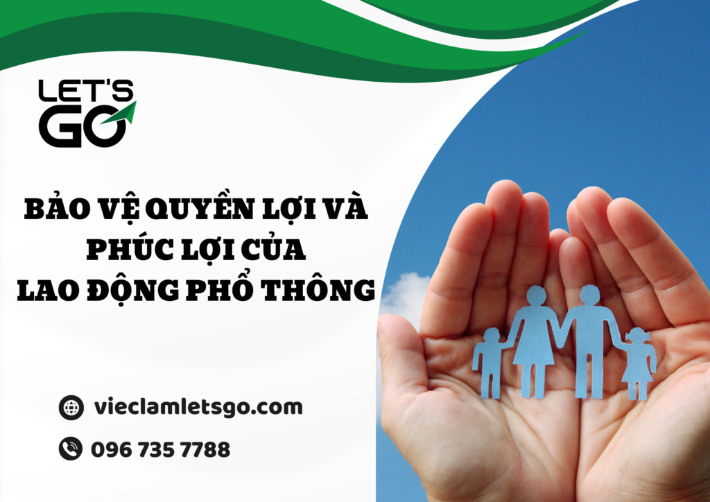 Bảo vệ quyền lợi và phúc lợi của lao động phổ thông