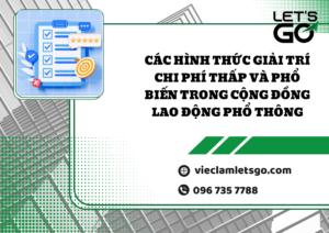 Các hình thức giải trí chi phí thấp và phổ biến trong cộng đồng lao động phổ thông