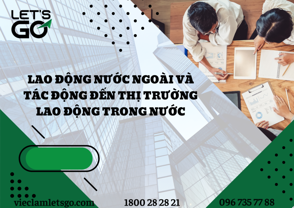 Lao động nước ngoài và tác động đến thị trường lao động trong nước