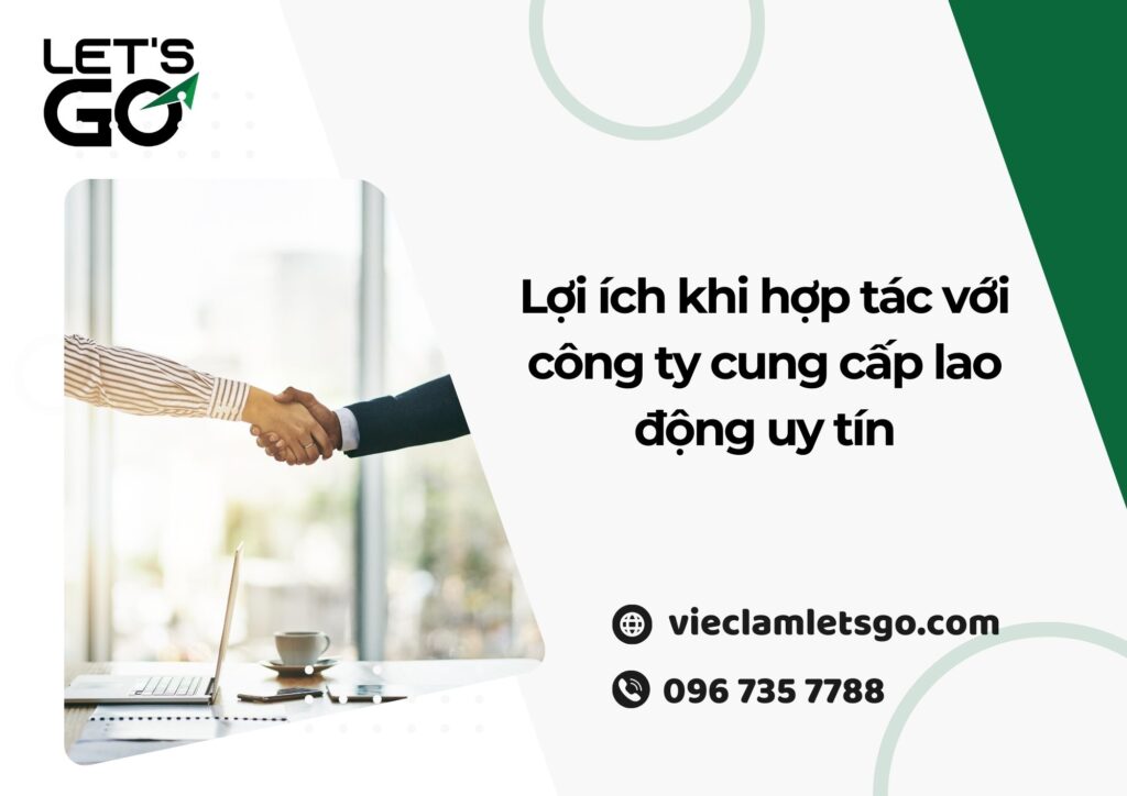 Lợi ích khi hợp tác với công ty cung cấp lao động uy tín