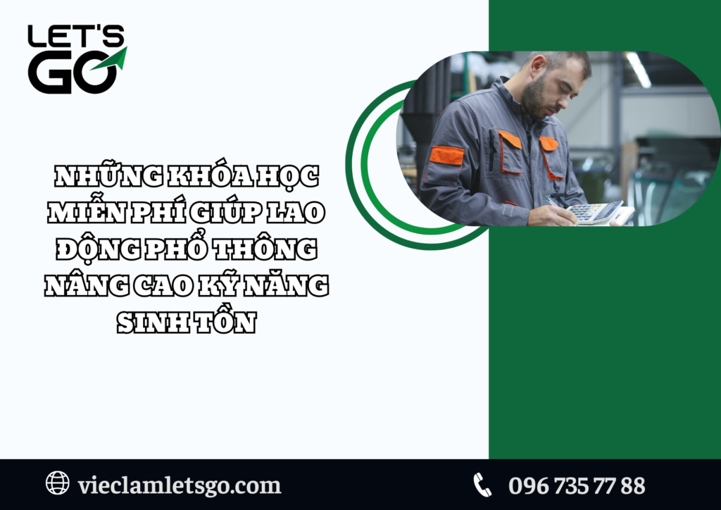 Những khóa học miễn phí giúp lao động phổ thông nâng cao kỹ năng sinh tồn