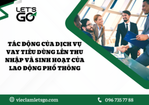 Tác động của dịch vụ vay tiêu dùng lên thu nhập và sinh hoạt của lao động phổ thông