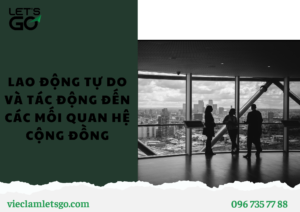 LAO ĐỘNG TỰ DO VÀ TÁC ĐỘNG ĐẾN CÁC MỐI QUAN HỆ CỘNG ĐỒNG NĂM 2030