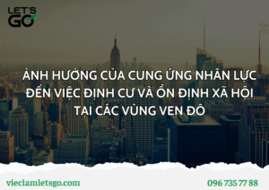 ẢNH HƯỞNG CỦA CUNG ỨNG NHÂN LỰC ĐẾN VIỆC ĐỊNH CƯ VÀ ỔN ĐỊNH XÃ HỘI TẠI CÁC VÙNG VEN ĐÔ