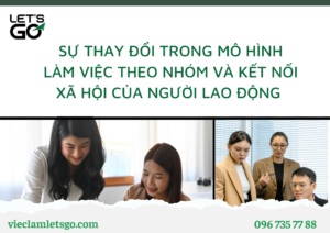 SỰ THAY ĐỔI TRONG MÔ HÌNH LÀM VIỆC THEO NHÓM VÀ KẾT NỐI XÃ HỘI CỦA NGƯỜI LAO ĐỘNG NĂM 2030