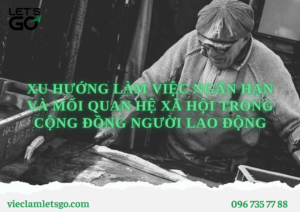XU HƯỚNG LÀM VIỆC NGẮN HẠN VÀ MỐI QUAN HỆ XÃ HỘI TRONG CỘNG ĐỒNG NGƯỜI LAO ĐỘNG NĂM 2030