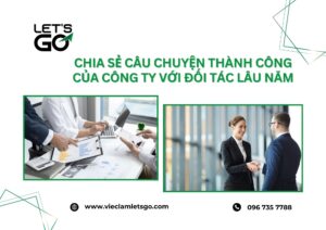 Chia sẻ câu chuyện thành công của công ty với đối tác lâu năm