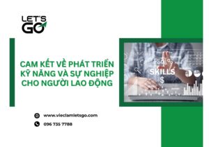 Cam kết về phát triển kỹ năng và sự nghiệp cho người lao động