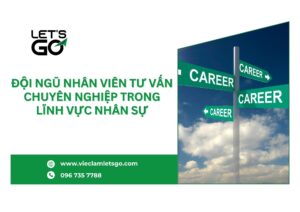 Đội ngũ nhân viên tư vấn chuyên nghiệp trong lĩnh vực nhân sự