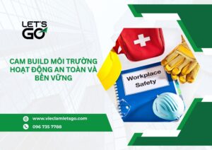 Cam build môi trường hoạt động an toàn và bền vững