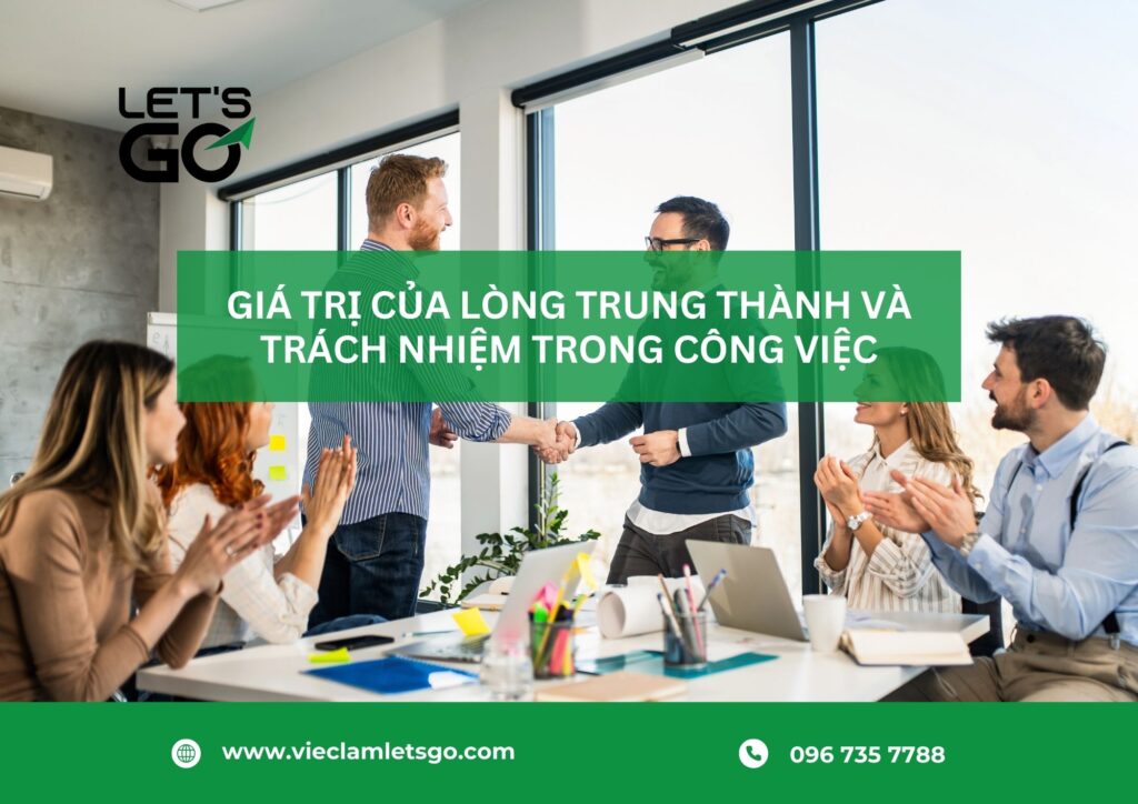 Giá trị của lòng trung thành và trách nhiệm trong công việc