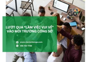 Lướt qua “Làm việc vui vẻ” vào môi trường công sở