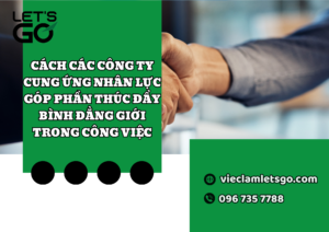 Cách các công ty cung ứng nhân lực góp phần thúc đẩy bình đẳng giới trong công việc