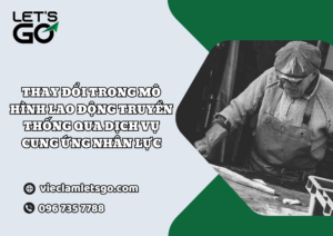 Thay đổi trong mô hình lao động truyền thống qua dịch vụ cung ứng nhân lực