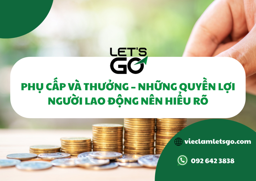 Phụ cấp và thưởng – Những quyền lợi người lao động nên hiểu rõ