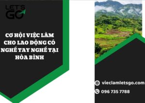 Cơ hội việc làm cho lao động có nghề tay nghề tại Hòa Bình