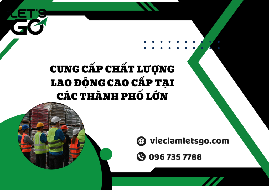 Cung cấp chất lượng lao động cao cấp tại các thành phố lớn