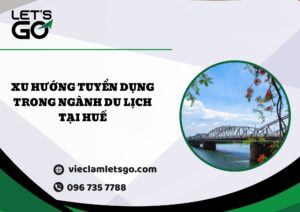 Xu hướng tuyển dụng trong ngành du lịch tại Huế
