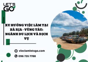 Xu hướng việc làm tại Bà Rịa - Vũng Tàu_ Ngành du lịch và dịch vụ