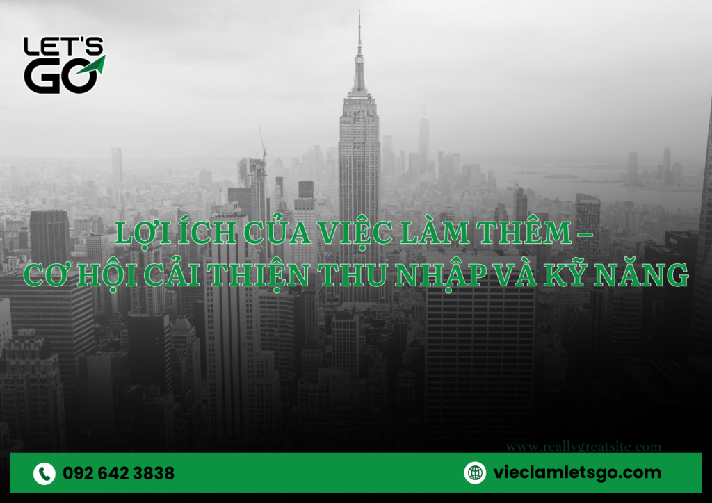 Lợi ích của việc làm thêm – Cơ hội cải thiện thu nhập và kỹ năng