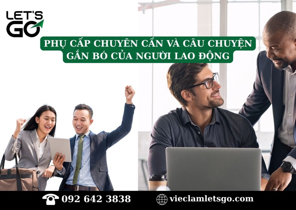 Phụ cấp chuyên cần và câu chuyện gắn bó của người lao động